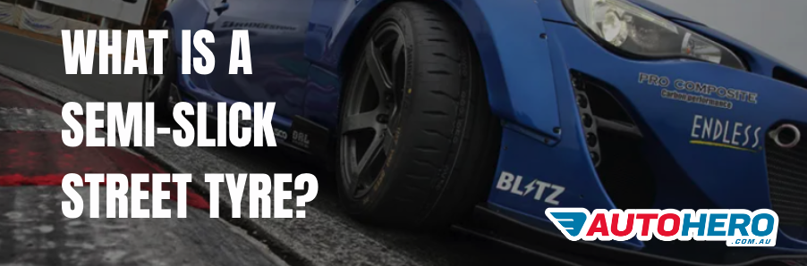 What is a Semi-Slick Street Tyre?